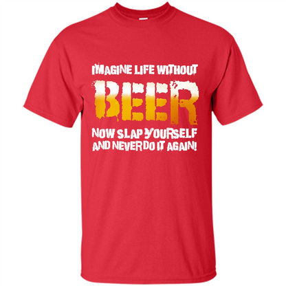 Beer T-shirt Imagine Life Without Beer Red