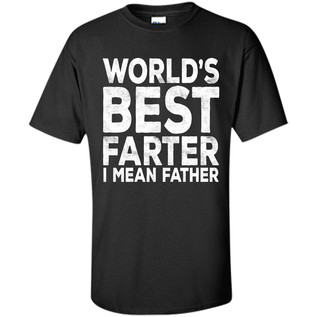 Fathers Day T-shirt World's Best Farter I Mean Father Black