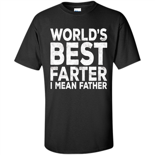 Fathers Day T-shirt World's Best Farter I Mean Father Black