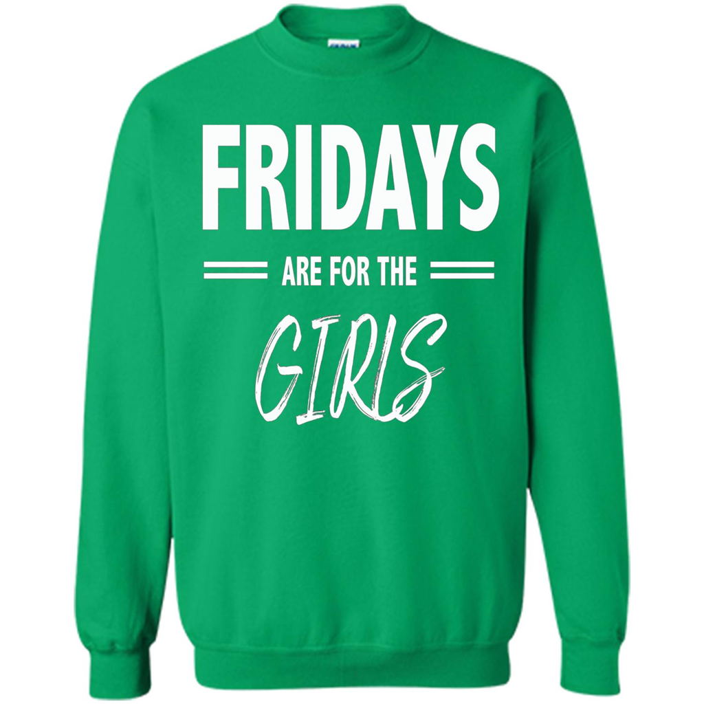 Fridays Are For The Girls T-shirt Irish Green
