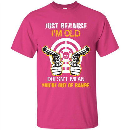 Old Man T-shirt Just Because I’m Old Doesn’t Mean T-shirt Heliconia