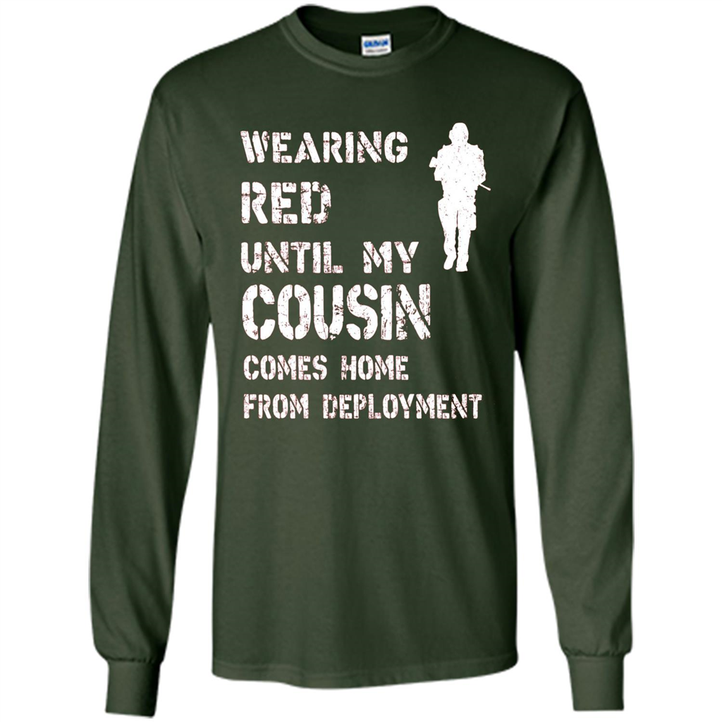 Military T-shirt Wearing Red Until My Cousin Comes Home From Deployment Forest Green