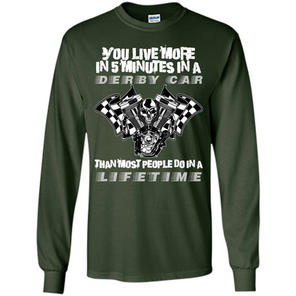 Derby Car Life Time T-shirt You Live More In 5 Minutes In A Derby Car Forest Green