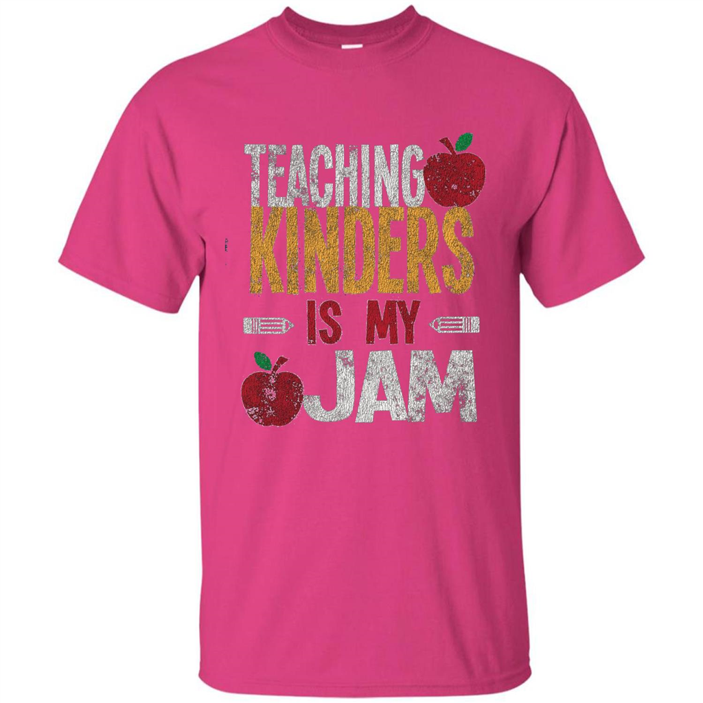 Teaching Kinders Is My Jam T-Shirt Heliconia