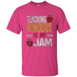 Teaching Kinders Is My Jam T-Shirt