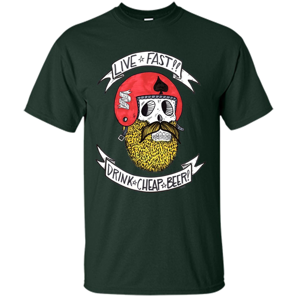 Live Fast Drink Cheap Beer T-Shirt Forest Green