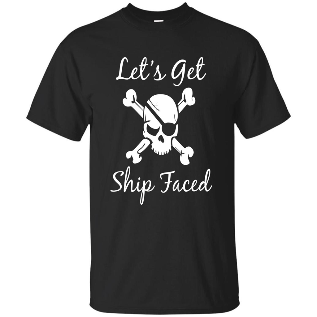 Let's Get Ship Faced T-shirt Funny Sailing Boat Cruise T-shirt Black