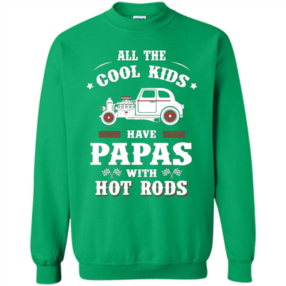 Fathers Day T-shirt Cool Kids Have Papas With Hot Rods Irish Green