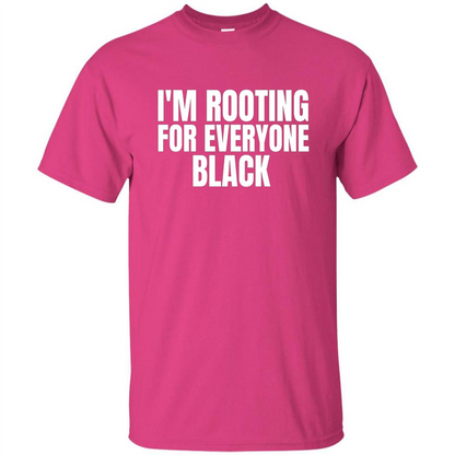 I'm Rooting For Everyone Black T-Shirt Heliconia
