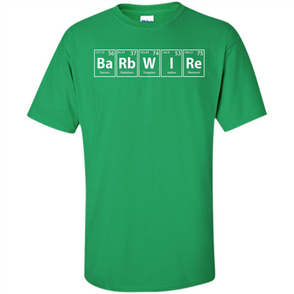 Barbwire (Ba-Rb-W-I-Re) Funny Elements Spelling T-Shirt Irish Green