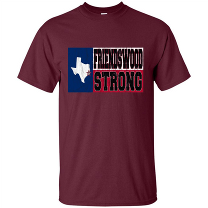 Friendswood Strong - Texas Flag - Friendswood Pride T-shirt Maroon