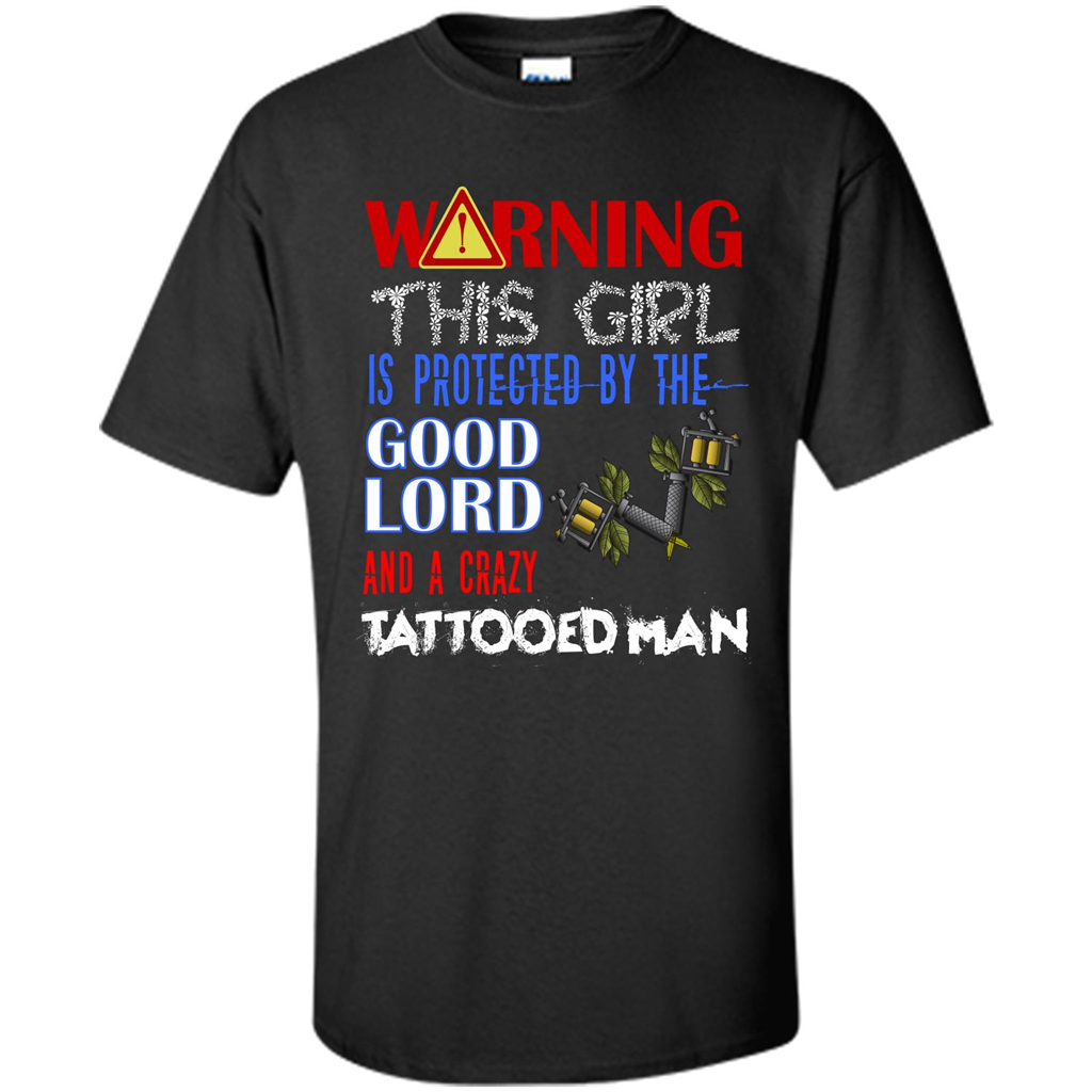 Warning This Girl Is Protected By A Crazy Tattooed Man T-shirt Black
