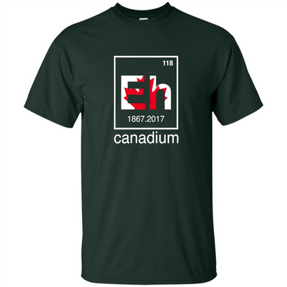 Funny Canadian T-shirt Canada Element Eh - 150 years T-Shirt Forest Green
