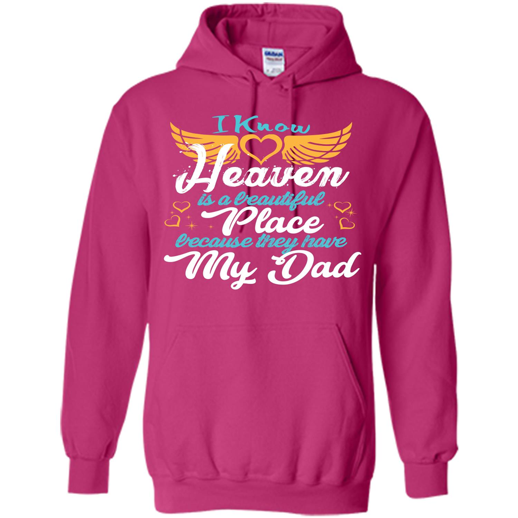 Dad Angel T-shirt I Know Heaven Is A Beautiful Place Because They Have My Dad Heliconia