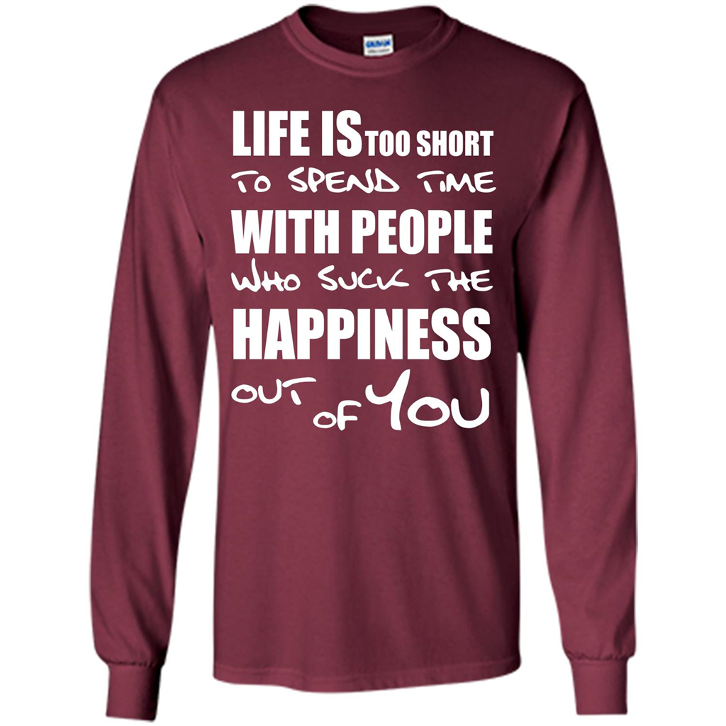 Life Is Too Short To Spend Time With People T-shirt Maroon
