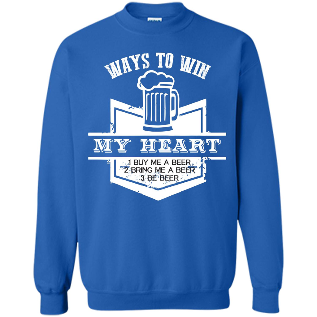 Beer T-shirt Ways To Win My Heart Royal