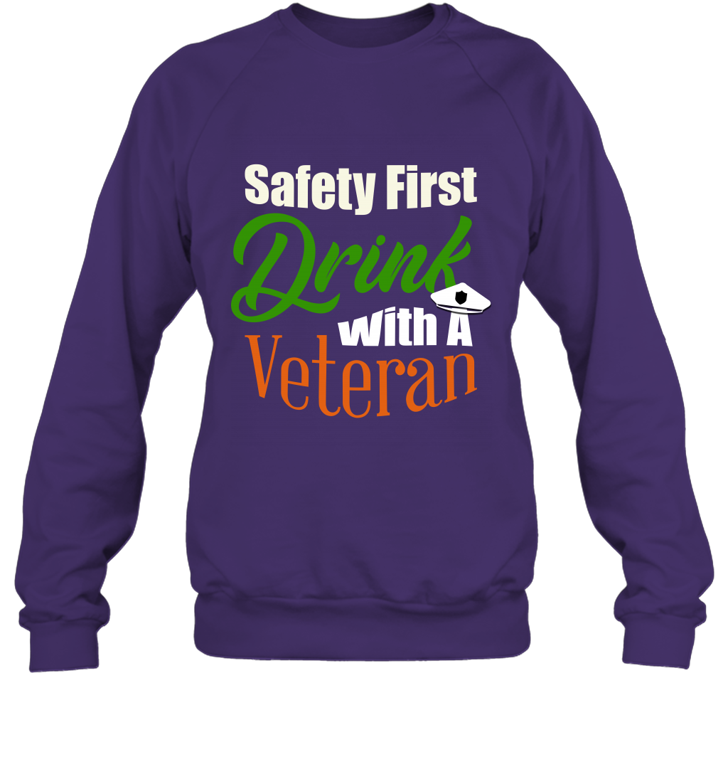 Safety First Drink With A Veteran Saint Patricks Day Shirt Sweatshirt Purple