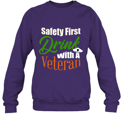 Safety First Drink With A Veteran Saint Patricks Day Shirt Sweatshirt Purple