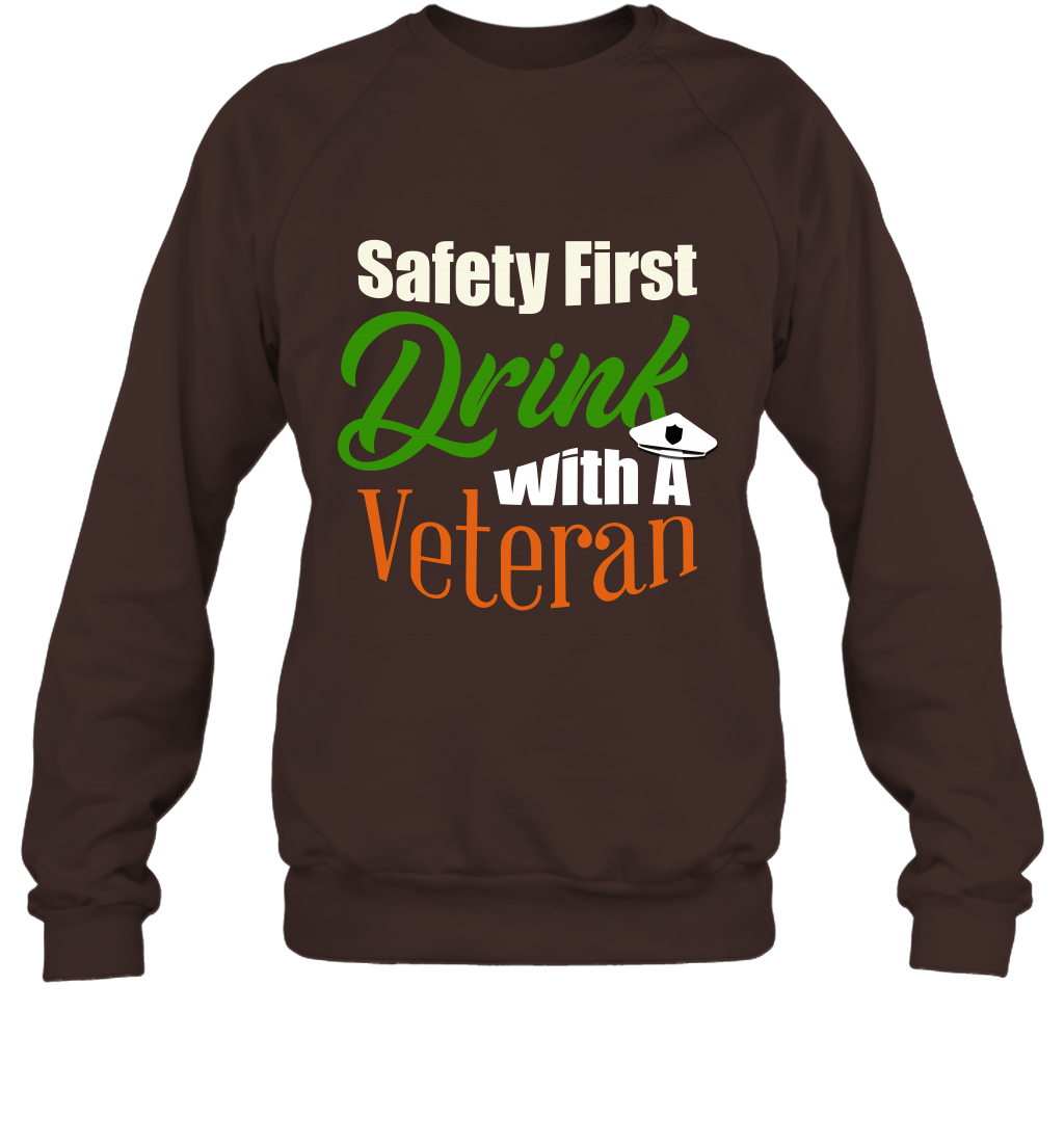 Safety First Drink With A Veteran Saint Patricks Day Shirt Sweatshirt Dark Chocolate