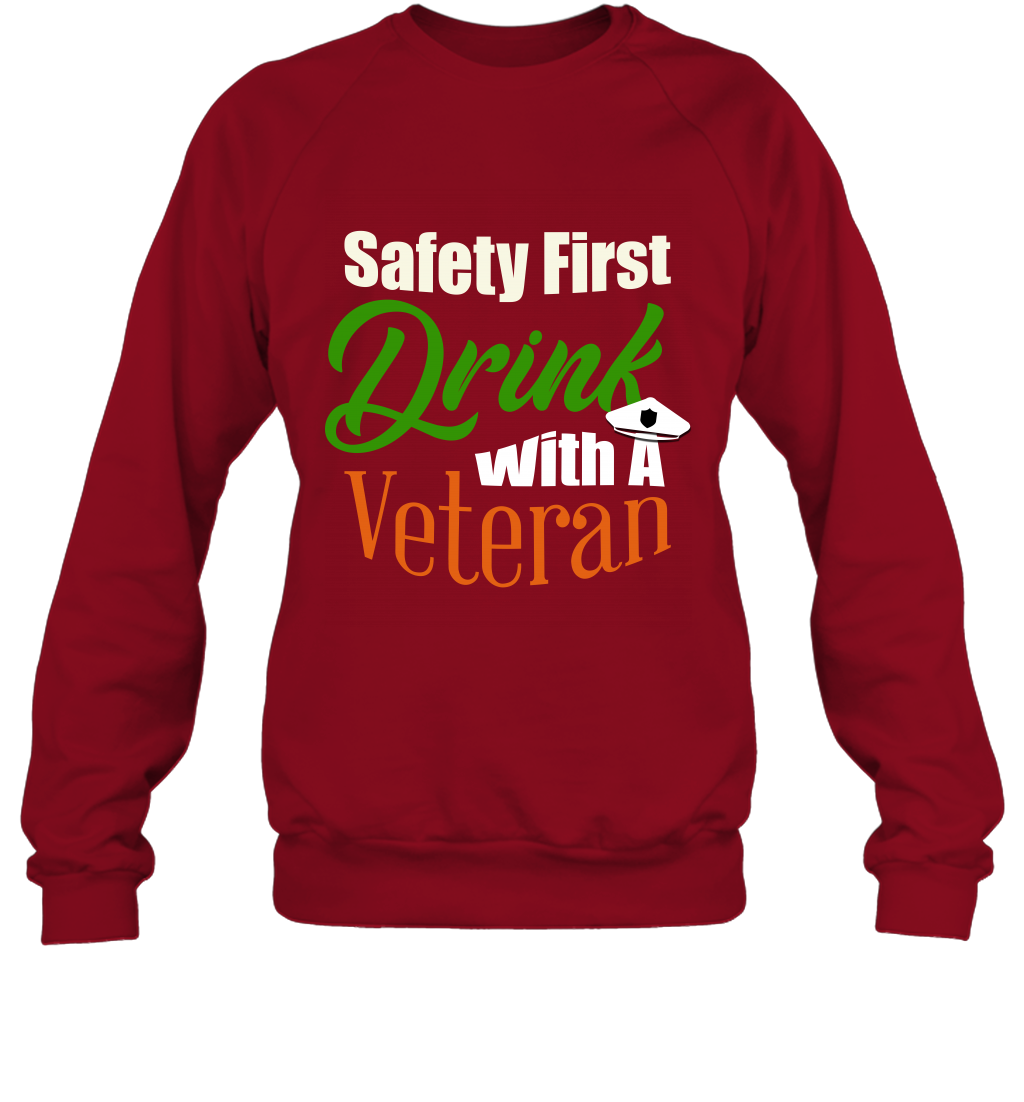 Safety First Drink With A Veteran Saint Patricks Day Shirt Sweatshirt Cardinal Red