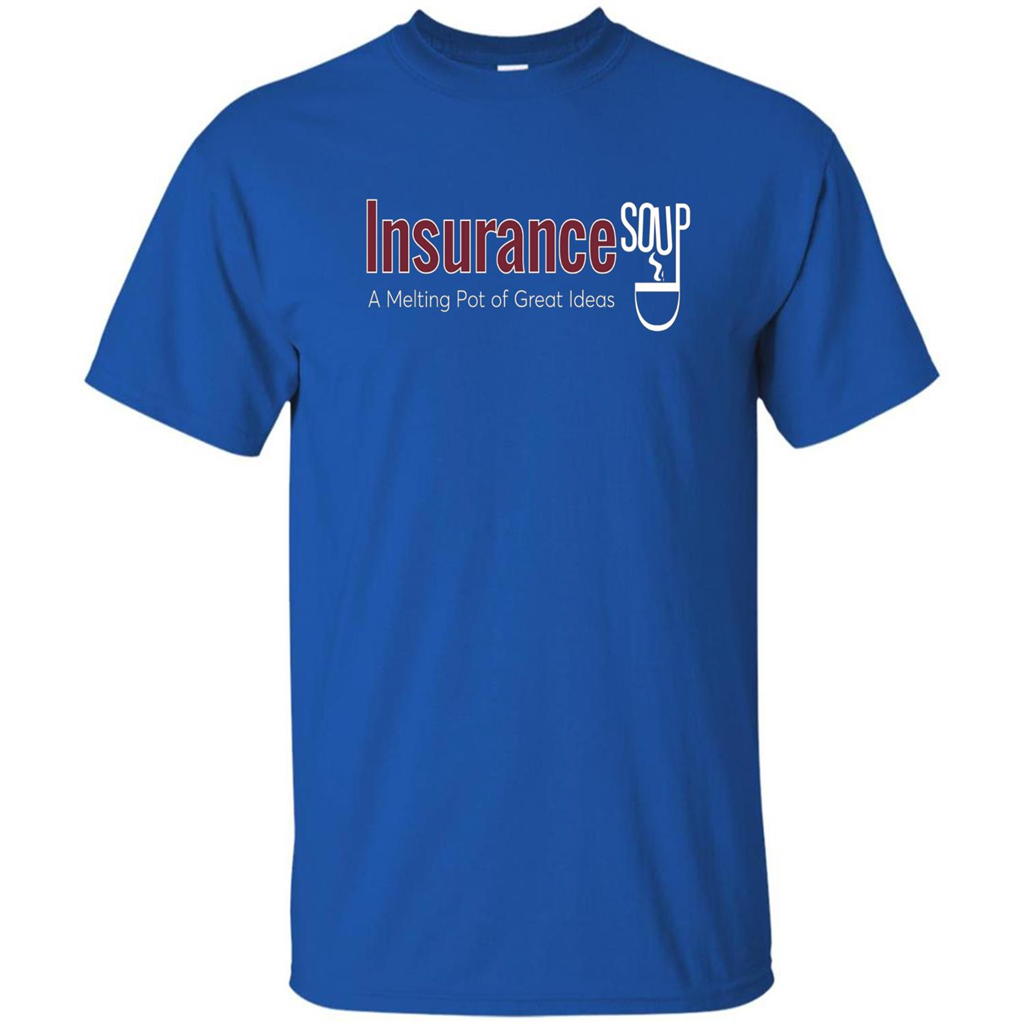 Insurance Soup A Melting Pot Of Great Ideas T-shirt Royal