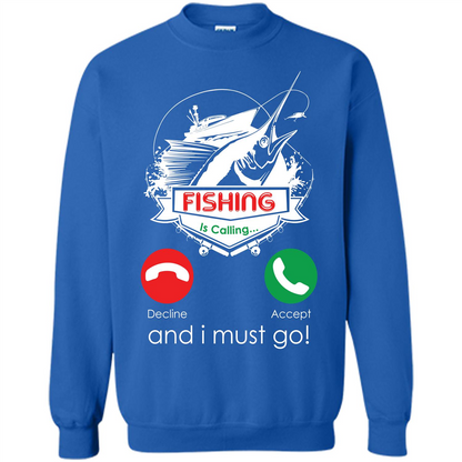 Fishing T-shirt Fishing Is Calling And I Must Go Royal