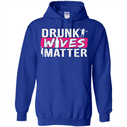 Drunk Wives Matter Funny Alcohol For Drinking Wife T-shirt Royal