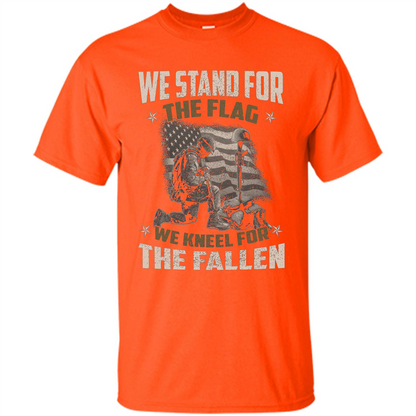 Military T-Shirt We Stand For The Flag We Kneel For The Fallen Orange