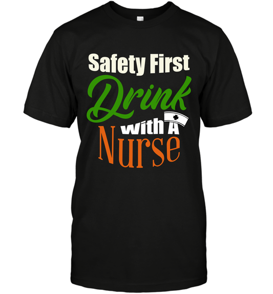 Safety First Drink With A Nurse Saint Patricks Day Shirt T-Shirt Black