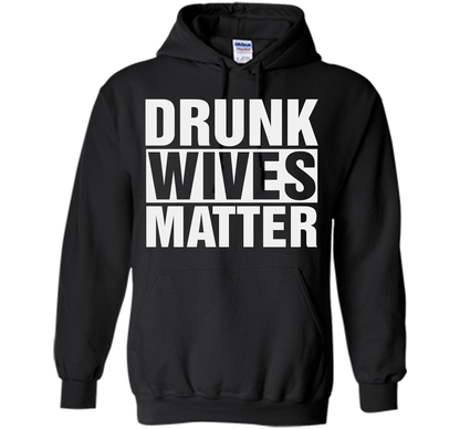 Wife T-shirt Drunk Wives Matter T-shirt Black