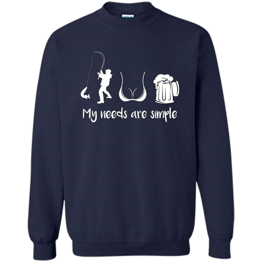 My Needs Are Simple T-shirt Funny Fishing Boobs Beer T-shirt Navy