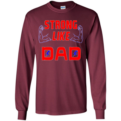 Love Dad T-shirt Strong Like Dad