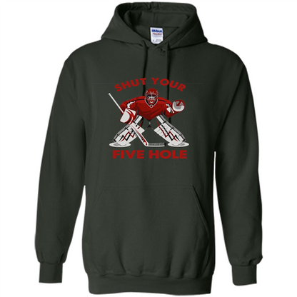 Funny Ice Hockey T-shirt Shut Your Five Hole T-shirt Forest Green