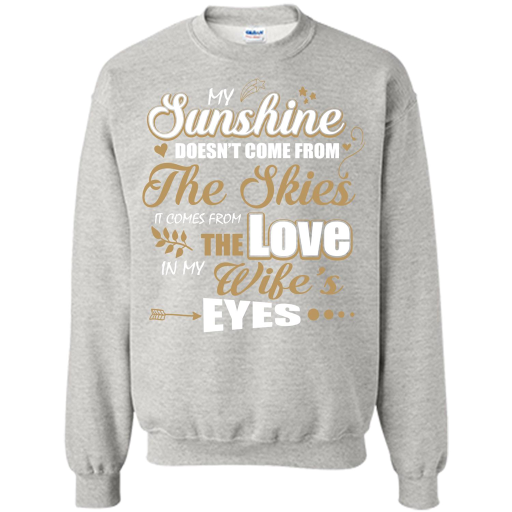 Husband T-shirt My Sunshine Comes From The Love In My Wife's Eyes Ash