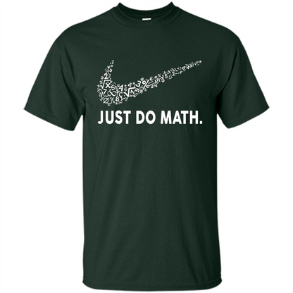Math T-shirt Just Do Math Forest Green
