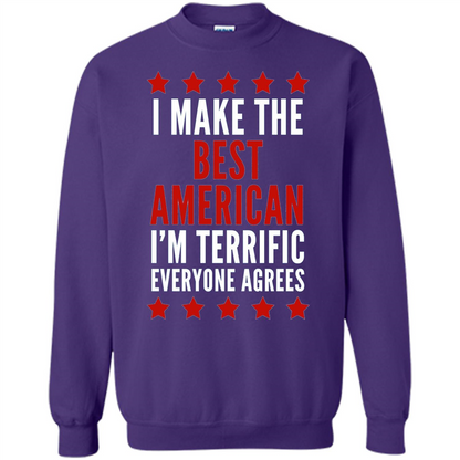 I Make The Best American T-Shirt I'm Terrific Everyone Agrees Orange