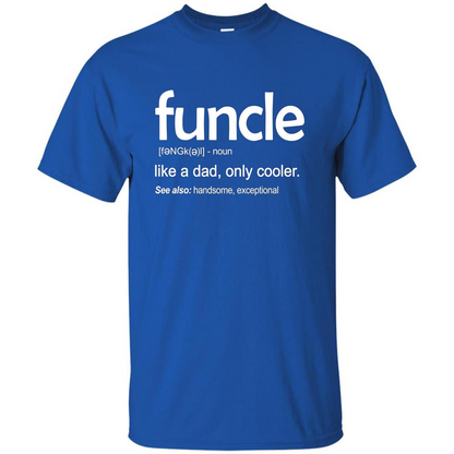 Funcle Definition T-shirt Funny Gift For Uncle Royal