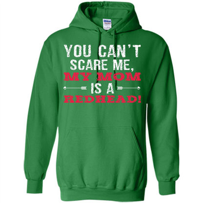 Family T-shirt You Can‰۪t Scare Me, My Mom Is A Redhead Irish Green