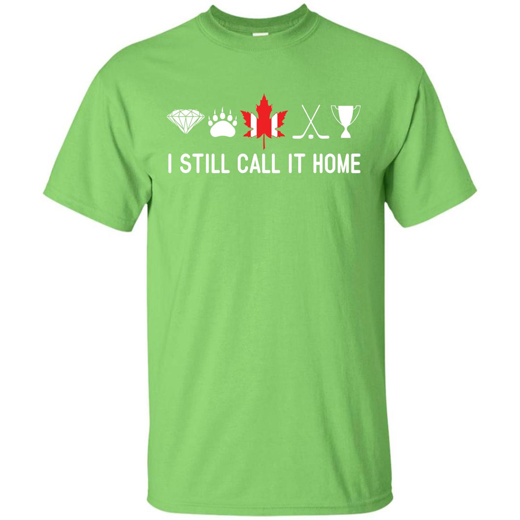 Canada T-shirt I Still Call It Home T-shirt Lime