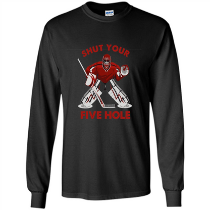 Funny Ice Hockey T-shirt Shut Your Five Hole T-shirt Black