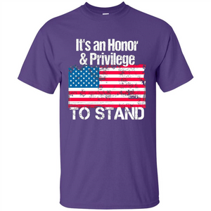 It's An Honor And Privilege To Stand American Flag T-shirt