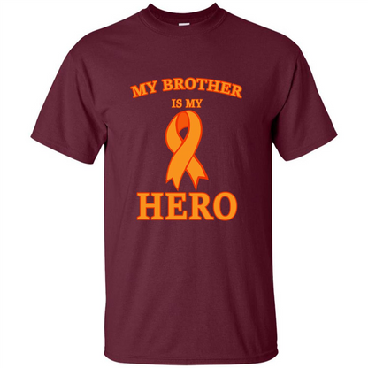 Cancer Awareness T-shirt My Brother Is My Hero Maroon