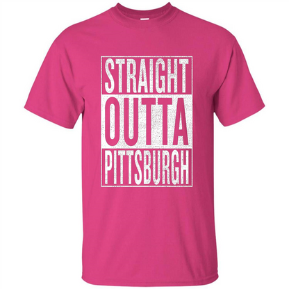 Straight Outta Pittsburgh T-shirt
