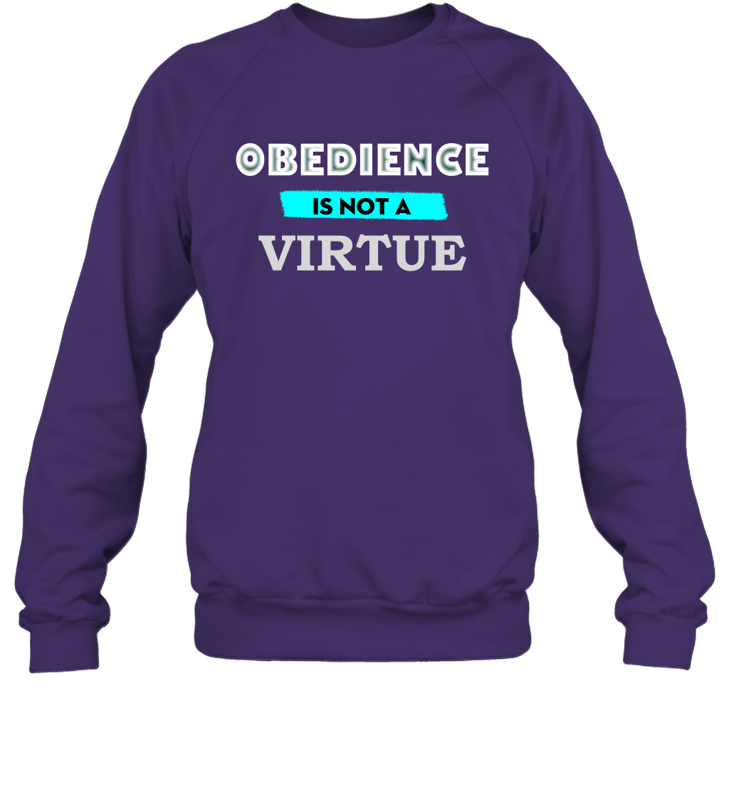 Obedience Is Not A Virtue Shirt Sweatshirt Sweatshirt Purple