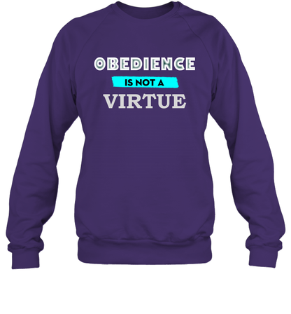 Obedience Is Not A Virtue Shirt Sweatshirt Sweatshirt Purple