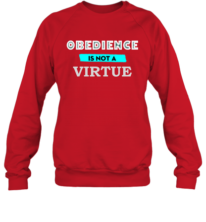 Obedience Is Not A Virtue Shirt Sweatshirt Sweatshirt Red