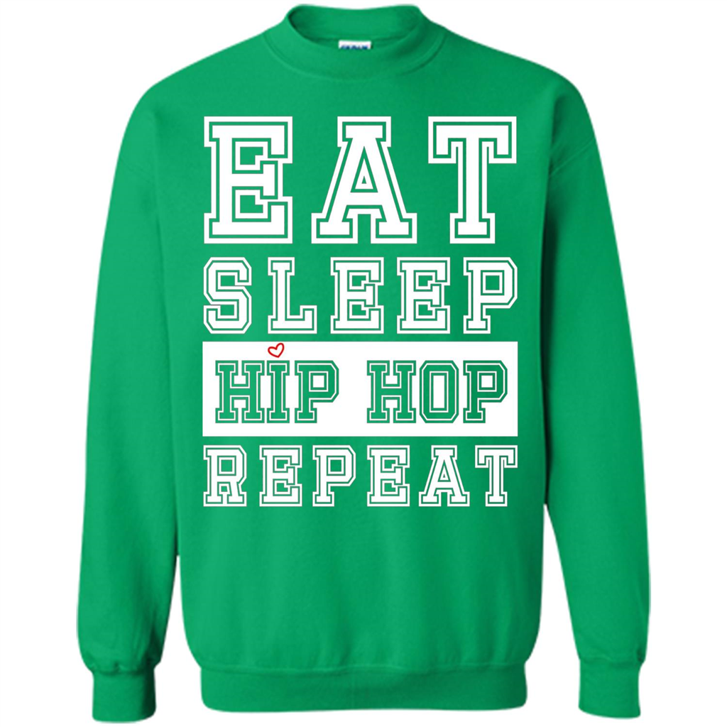 Eat Sleep Hip Hop Repeat T-shirt Irish Green