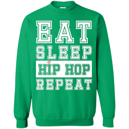 Eat Sleep Hip Hop Repeat T-shirt Irish Green