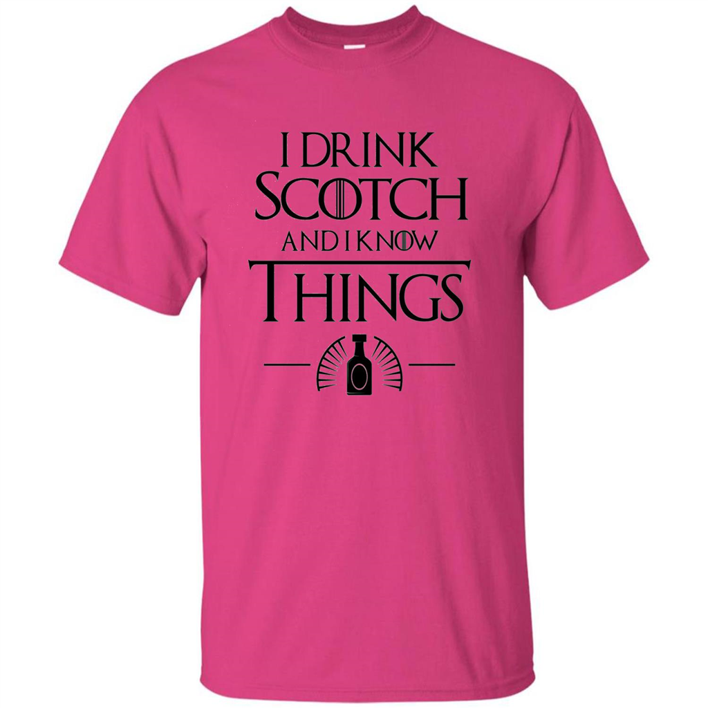 I Drink Scotch and I Know Things T-shirt Heliconia