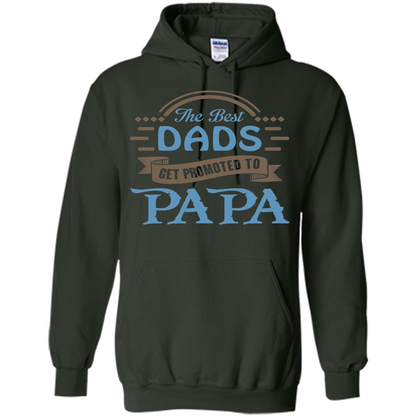 Fathers Day T-shirt The Best Dads Get Promoted To Papa Forest Green